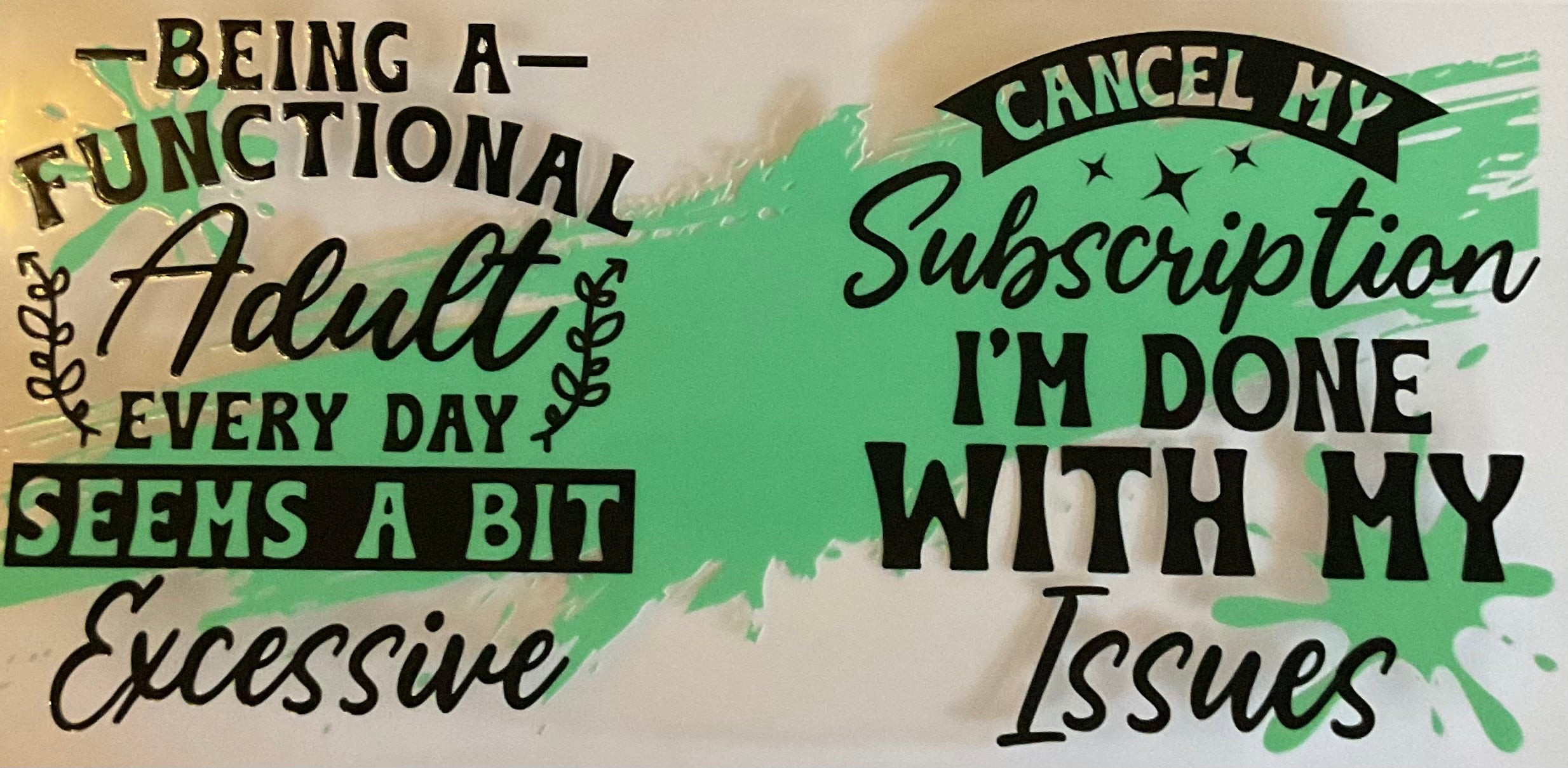Being a functional adult every day seems a bit excessive