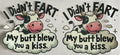 I didn’t fart my butt blew you a kiss