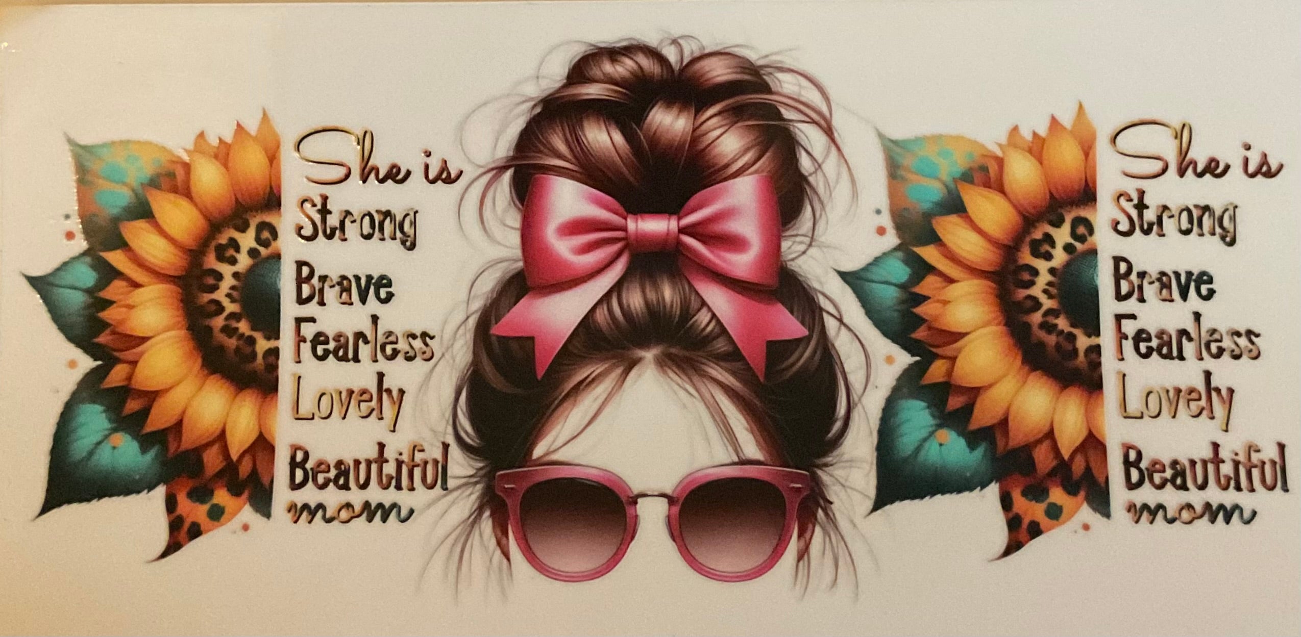 She is strong, brave, fearless, lovely beautiful, mom