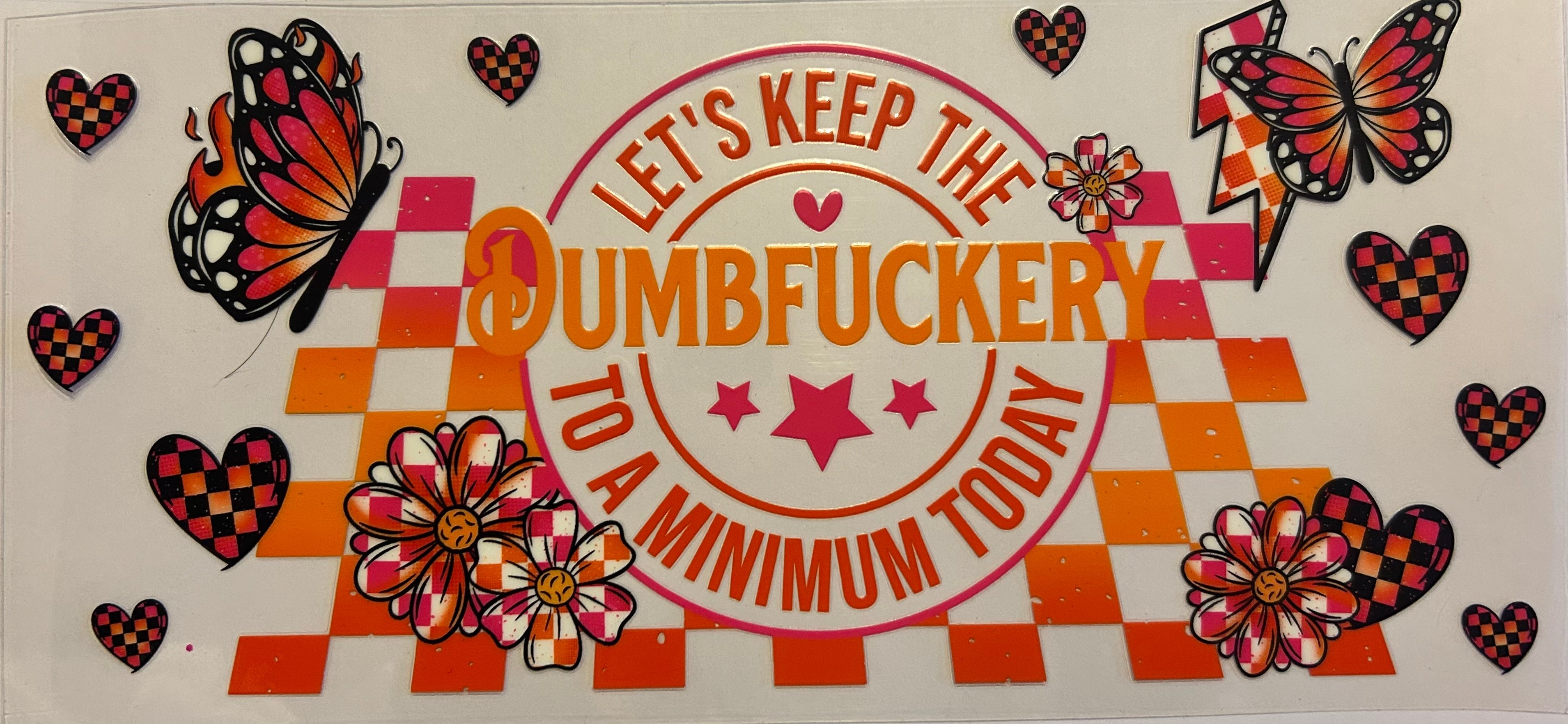 Let’s just keep the dumbfuckery to a minimum