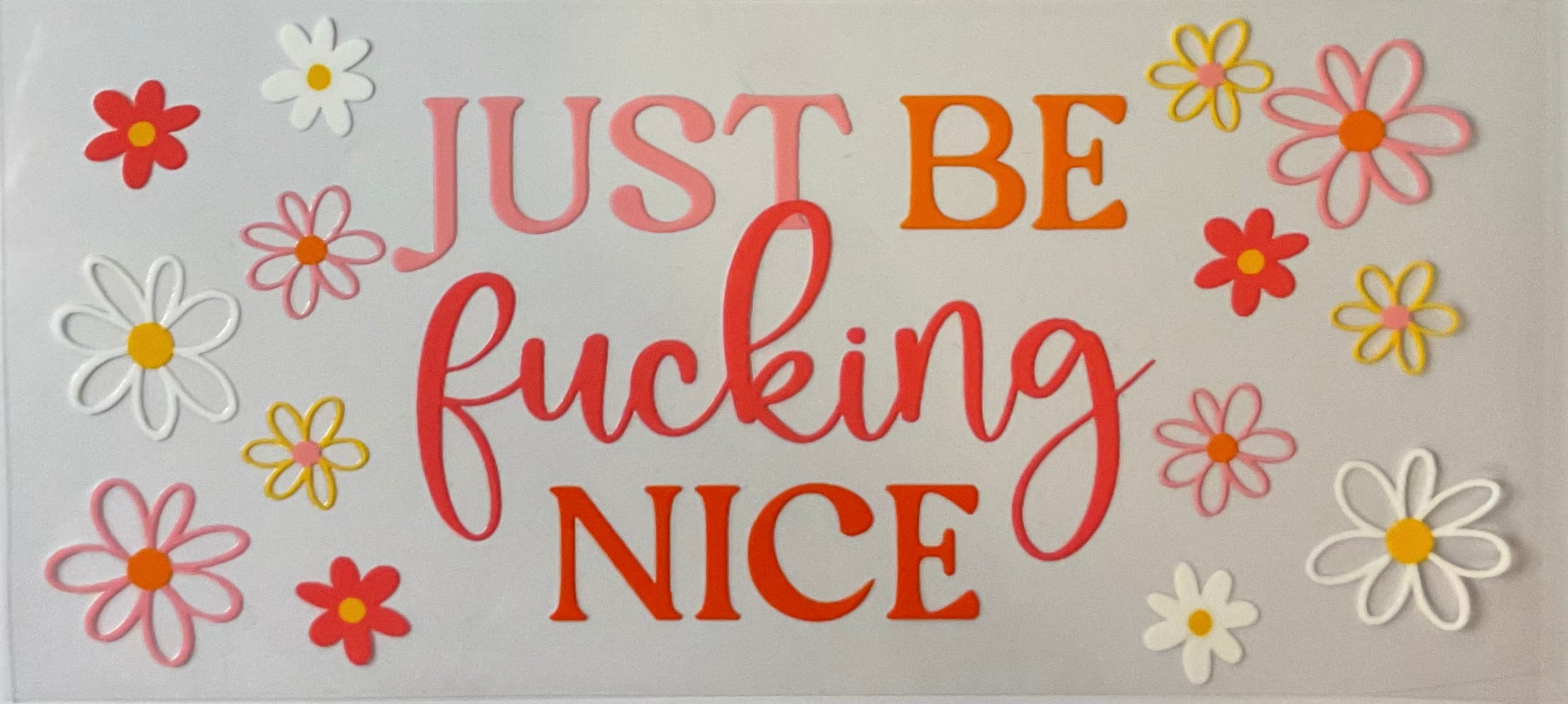 Just be fucking nice