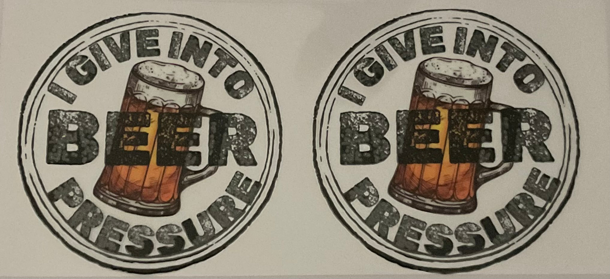 I give in to beer pressure